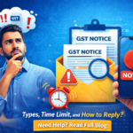 What is a GST Notice: Types, Time Limit, and How to Reply? 4 What is a GST Notice Types, Time Limit, and How to Reply