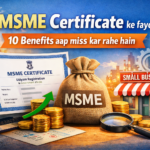 MSME Certificate Benefits — 10 Advantages You Are Missing Out On 3 MSME certificate benefits for small businesses